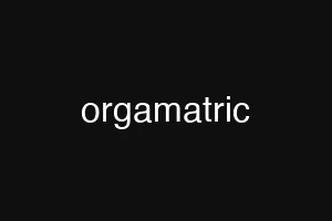 orgamatric