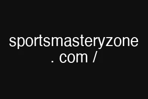 sportsmasteryzone . com /