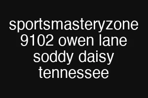 sportsmasteryzone 9102 owen lane soddy daisy tennessee